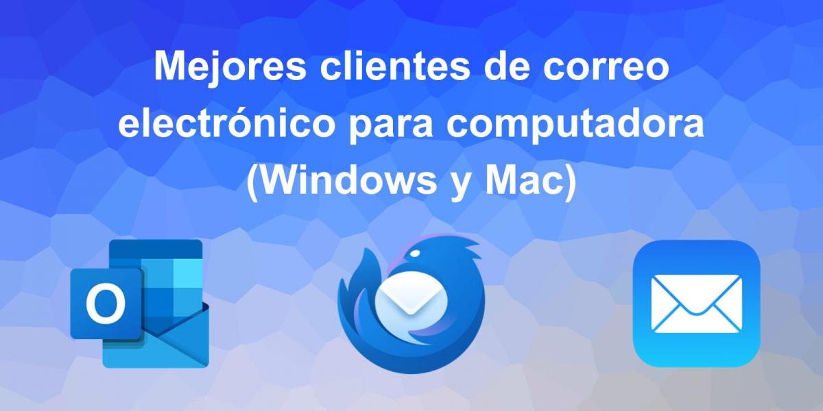 Mejores clientes de correo electr�nico para computadora (Windows y Mac)